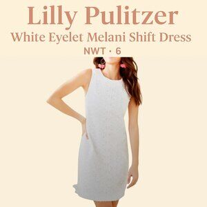 Lilly Pulitzer White Eyelet Melani Shift Dress NWT 6